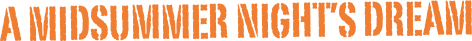 A Midsummer Night’s Dream